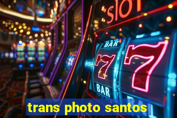 trans photo santos